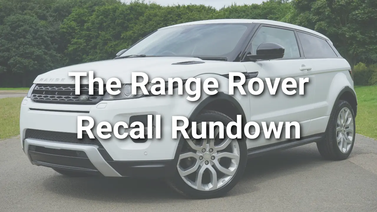 The Range Rover Recall Rundown