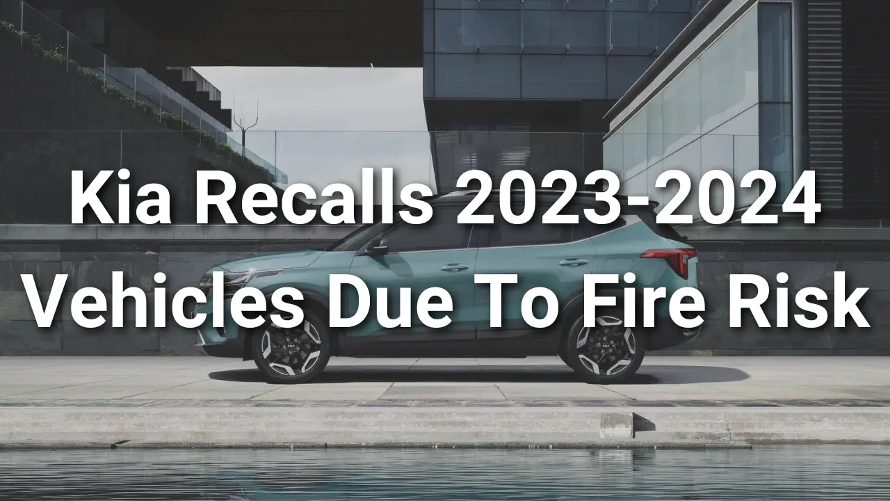 Kia Recalls 2023-2024 Vehicles Due To Fire Risk