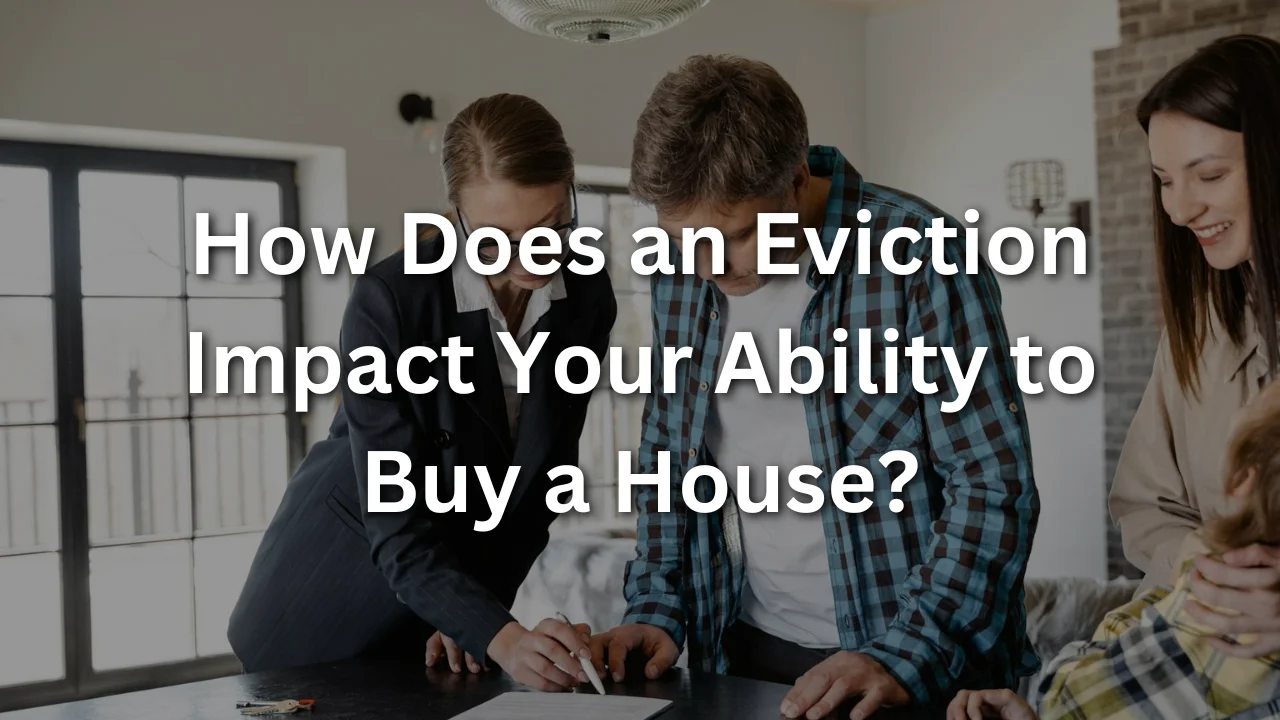 How Does an Eviction Impact Your Ability to Buy a House