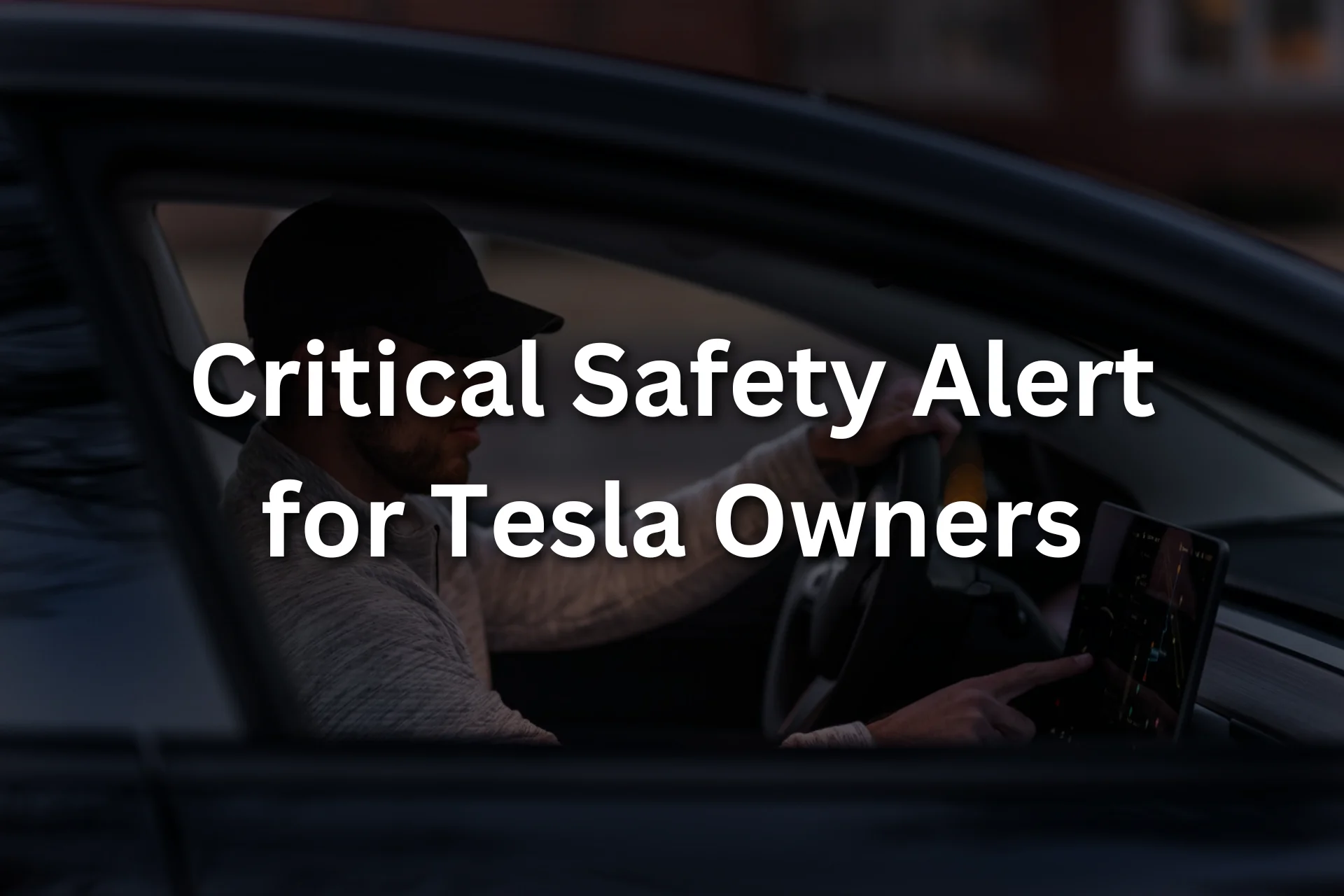 Critical Safety Alert for Tesla Owners