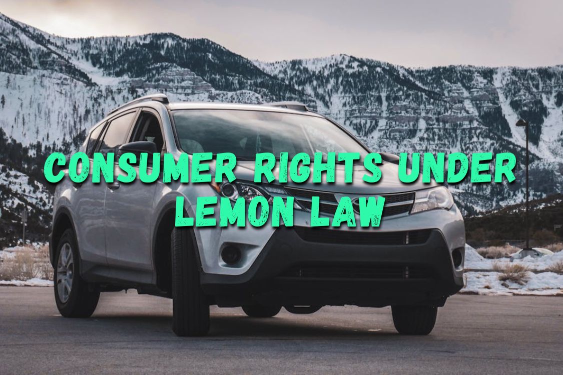 Consumer Rights Under Lemon Law